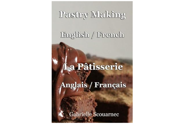 Pastry Making English / French - La Pâtisserie anglais / français
