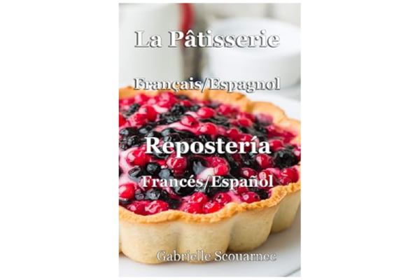 La Pâtisserie Français / Espagnol - Repostería Francés / Español